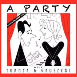 A Party with Turner & Grusecki 