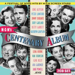 M-G-M's Centenary Album: A Festival Of Song Hits By M-G-M Screen Stars!