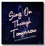 Sing On Through Tomorrow: The Songs Of Matthew Robinson Album Cover Art - Original Australian Cast 