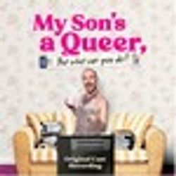 My Son's a Queer (But What Can You Do?)