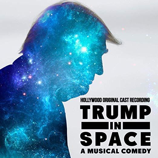 Trump in Space: A Musical Comedy (Hollywood Original Cast Recording) Album Cover Art