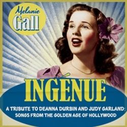 Ingénue: Deanna Durbin, Judy Garland, and the Golden Age of Hollywood