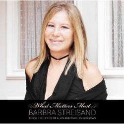 What Matters Most - Barbra Streisand Sings The Lyrics of Alan And Marilyn Bergman