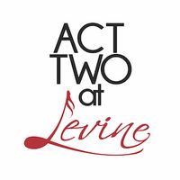 Guest Blogger: Act Two at Levine