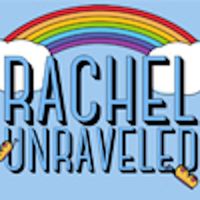 Rachel Unraveled