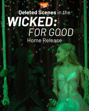 WICKED Deleted Scenes