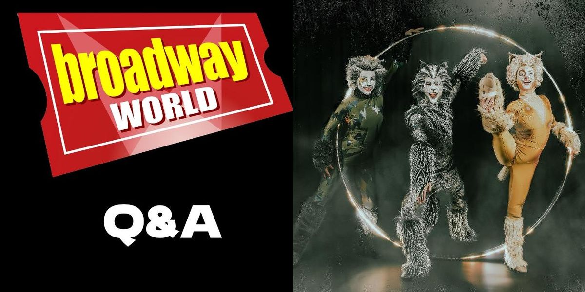 BWW Q&A: Sylvia Hernandez-DiStasi & Amanda Crockett of CATS at Paramount Theatre
