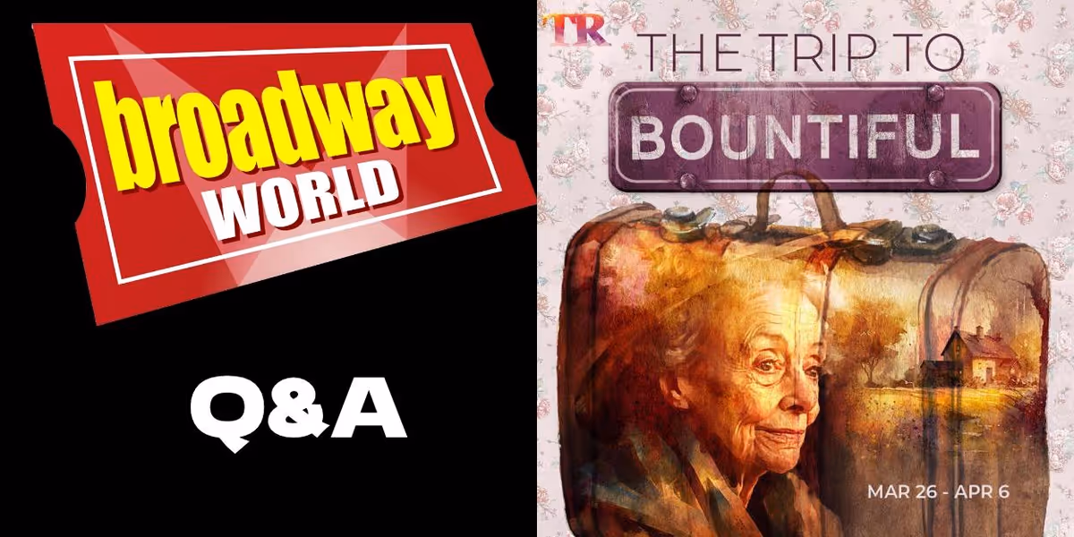 BWW Q&A: Will Ray Talks THE TRIP TO BOUNTIFUL at Theatre Raleigh