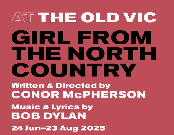 Girl From the North Country Show Information
