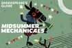 Midsummer Mechanicals | Globe 2022