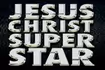 Jesus Christ Superstar
