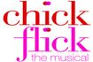 Chick Flick the Musical