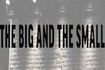 The Big and the Small