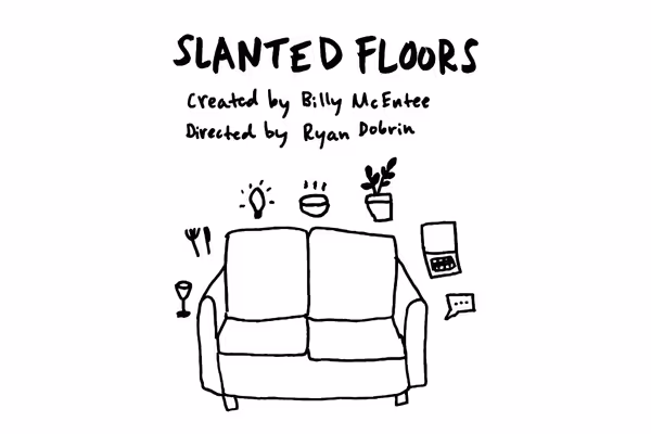 Slanted Floors Show Information