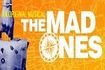 The Mad Ones