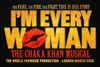 I'm Every Woman - The Chaka Khan Musical West End