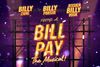 Bill Pay The Musical Broadway
