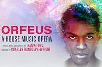 Orfeus: A House Music Opera