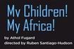 My Children! My Africa!