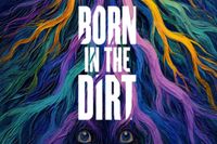Born in the Dirt