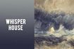 Whisper House