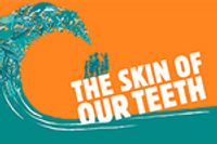 The Skin of Our Teeth