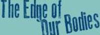 The Edge of Our Bodies