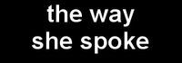 the way she spoke