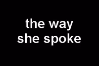 the way she spoke