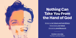 Nothing Can Take You from the Hand of God Off-Broadway