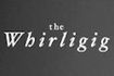 The Whirligig