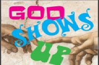 God Shows Up