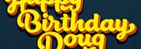 Happy Birthday Doug