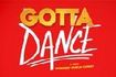 Gotta Dance