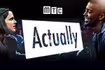 Actually