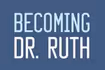 Becoming Dr. Ruth