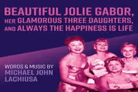 Beautiful Jolie Gabor, Her Glamorous Three Daughters, and Always the Happiness Is Life