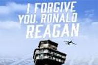 I Forgive You, Ronald Reagan