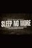 Sleep No More