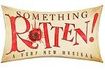 Something Rotten!