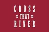 Cross That River