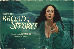 Broad Strokes Broadway Show | Broadway World