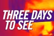 Three Days to See