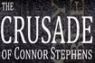 The Crusade of Connor Stephens