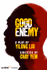 Good Enemy