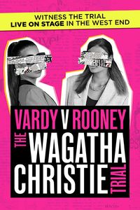 Vardy v Rooney: The Wagatha Christie Trial
