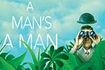 A Man's a Man