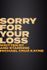 Sorry For Your Loss