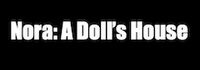 Nora: A Doll's House