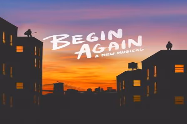 Begin Again Show Information